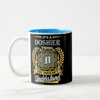 It's A Doshier Thing You Couldn't Understand Two-Tone Coffee Mug