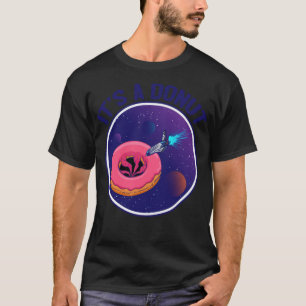 Its A Doughnut Black Hole Funny Space Science past T-Shirt