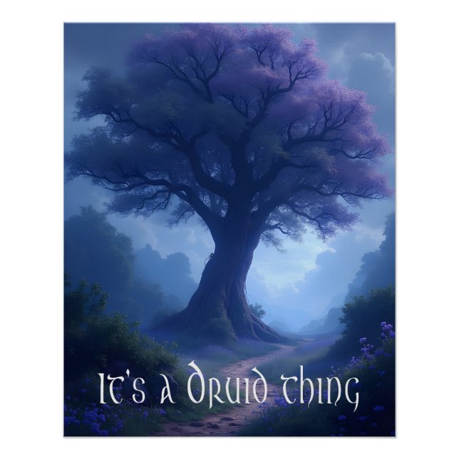 "It's a Druid thing" Poster (Front)
