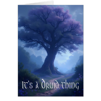 "It's a Druid thing" thinking of you greeting card