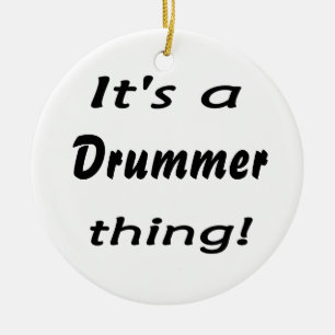 It's a drummer thing! ceramic ornament