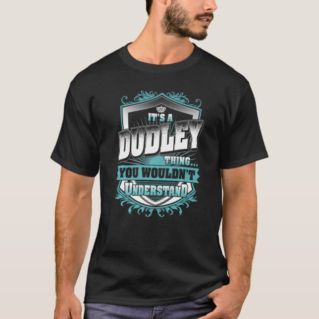 It's A DUDLEY Thing You Wouldn't Understand Classi T-Shirt (Front)