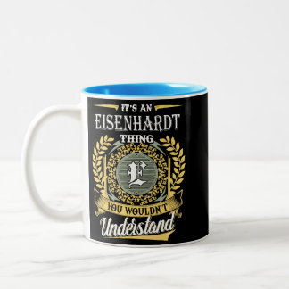 It's A Eisenhardt Thing You Couldn't Understand Two-Tone Coffee Mug