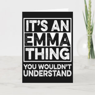 It's A Emma Thing You Wouldn't Understand Emma Chr Card
