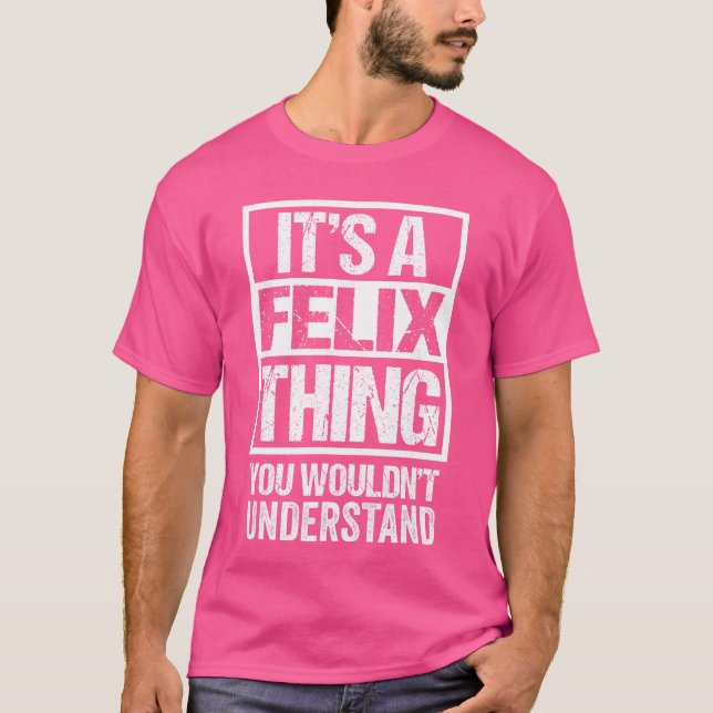 Its A Felihing You Wouldnt Understand First Name g T-Shirt (Front)