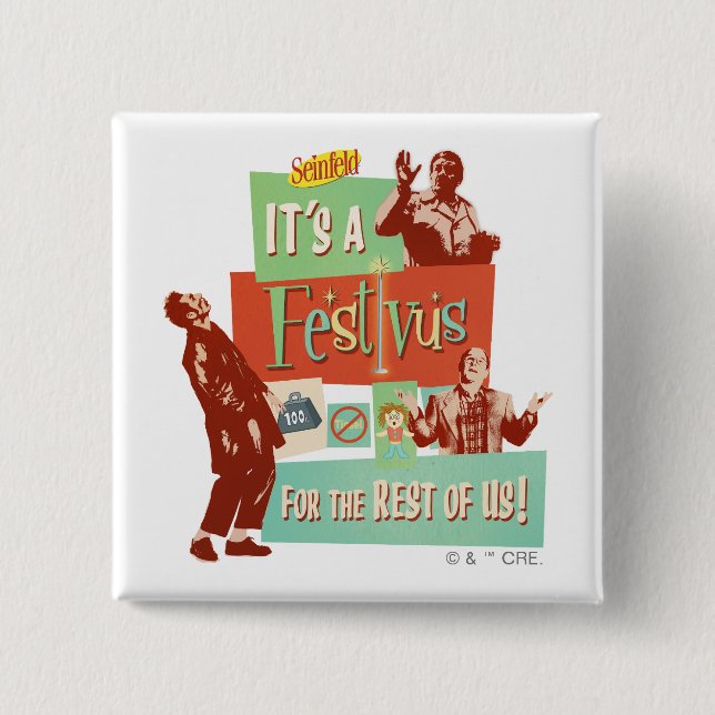 It's a Festivus for the Rest of Us 2 Inch Square Button (Front)