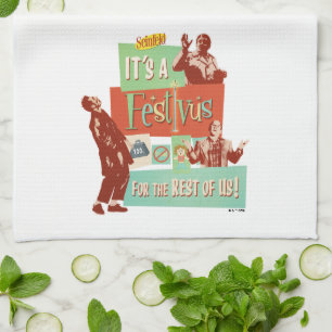 It's a Festivus for the Rest of Us Kitchen Towel