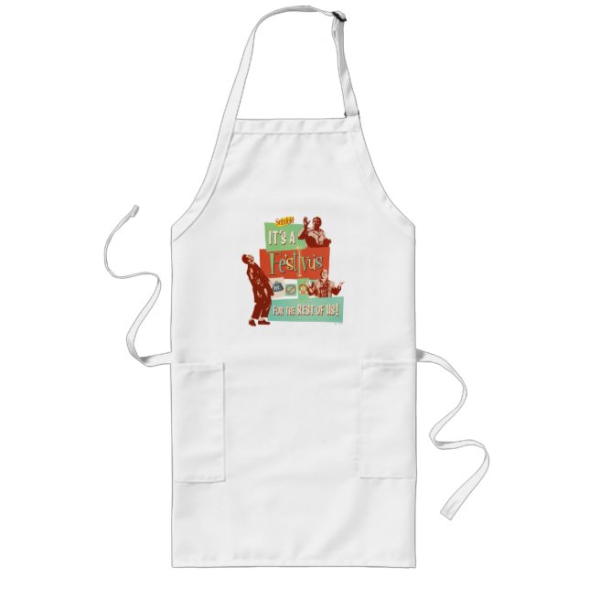 It's a Festivus for the Rest of Us Long Apron (Front)