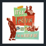 It's a Festivus for the Rest of Us Poster<br><div class="desc">Celebrate the holiday season on your own terms with this vibrant Festivus graphic! Inspired by the classic Seinfeld episode "The Strike, " this design captures the hilarious spirit of the holiday created by Frank Costanza as a "hates-all" alternative to the commercialized season. Featuring a retro, collage-style aesthetic, this graphic includes...</div>