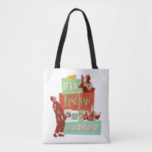It's a Festivus for the Rest of Us Tote Bag