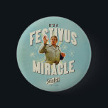 It's a Festivus Miracle 2 Inch Round Button<br><div class="desc">Gather 'round the aluminum pole and celebrate the most unexpected moments of the season with this "It's a Festivus Miracle!" graphic. Featuring the legendary Frank Costanza in his peak holiday form, this design captures the hilarious energy of the Seinfeld holiday we all know and love. With its retro sunburst background...</div>