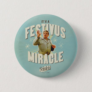 It's a Festivus Miracle 2 Inch Round Button