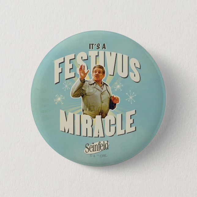 It's a Festivus Miracle 2 Inch Round Button (Front)
