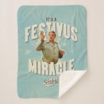 It's a Festivus Miracle Sherpa Blanket<br><div class="desc">Gather 'round the aluminum pole and celebrate the most unexpected moments of the season with this "It's a Festivus Miracle!" graphic. Featuring the legendary Frank Costanza in his peak holiday form, this design captures the hilarious energy of the Seinfeld holiday we all know and love. With its retro sunburst background...</div>