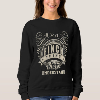 It's A Finch Thing You Wouldn't Understand Sweatshirt