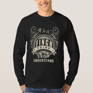 It's A Finch Thing You Wouldn't Understand T-Shirt