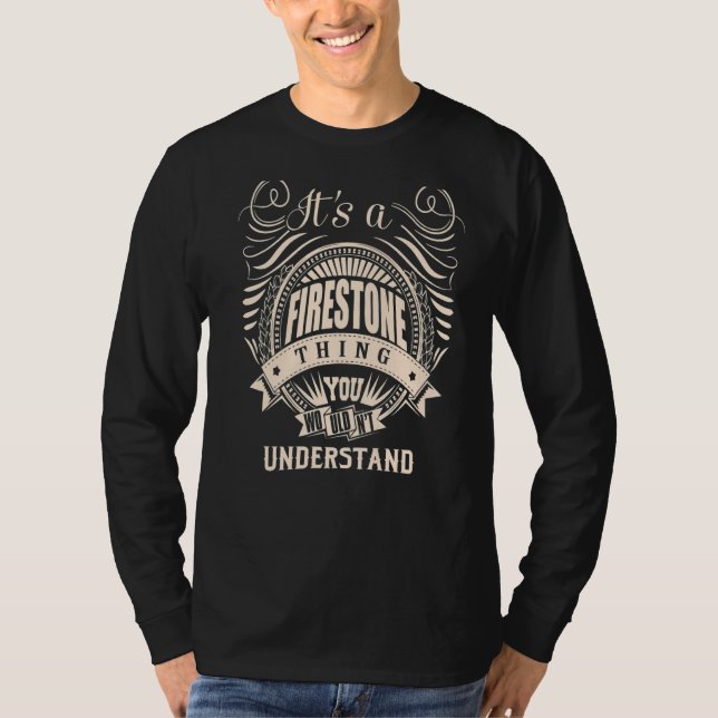 It's a FIRESTONE thing you wouldn't understand T-Shirt (Front)