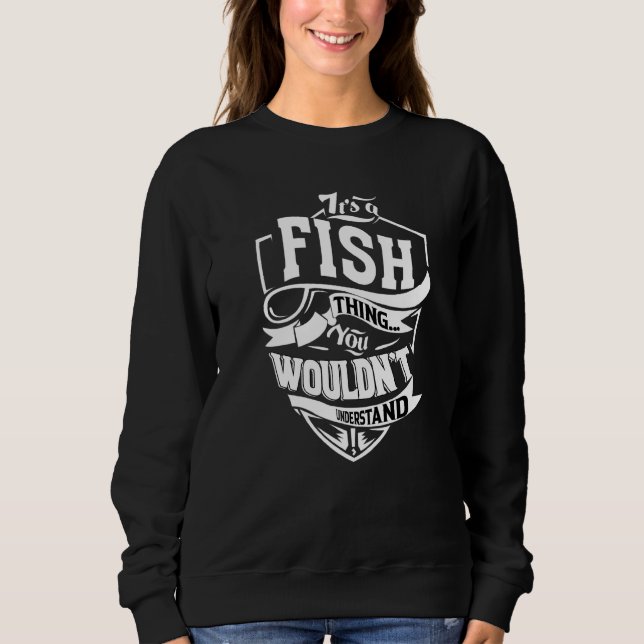 It's A Fish Thing Sweatshirt (Front)