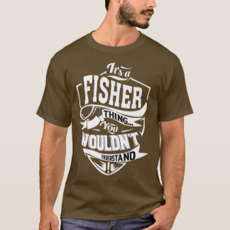 It's a FISHER Thing Gifts T-Shirt