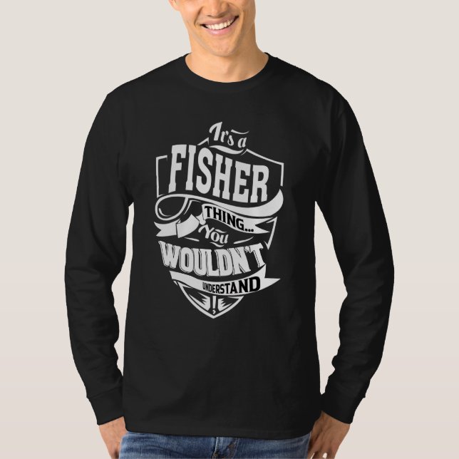 It's A Fisher Thing T-Shirt (Front)