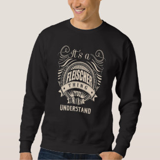 It's a FLEISCHER thing you wouldn't understand Gif Sweatshirt