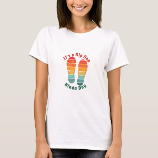 It's a Flip Flop Kinda Day T-Shirt