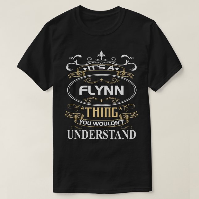 It's A Flynn Thing You Wouldn't Understand T-Shirt (Design Front)