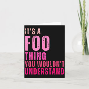 It's A Foo Thing You Wouldn't Understand Foo  Card