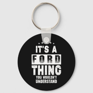 It's A Ford Thing You Wouldn't Understand Funny Fa Keychain