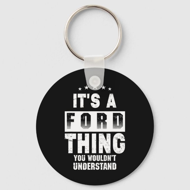 It's A Ford Thing You Wouldn't Understand Funny Fa Keychain (Front)