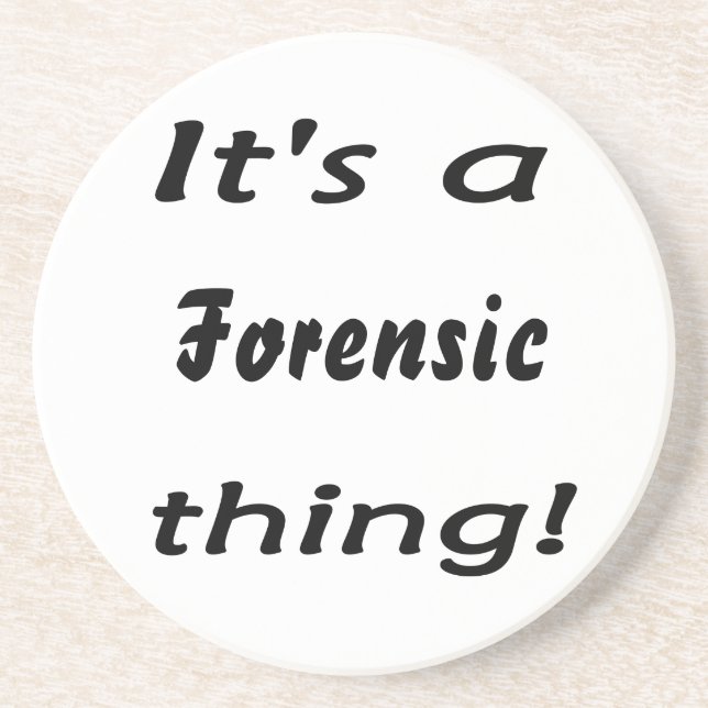 It's a forensic thing! coaster (Front)