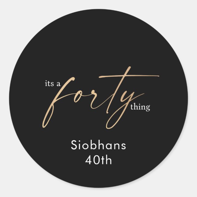 its a forty thing 40th birthday elegant stylish classic round sticker (Front)