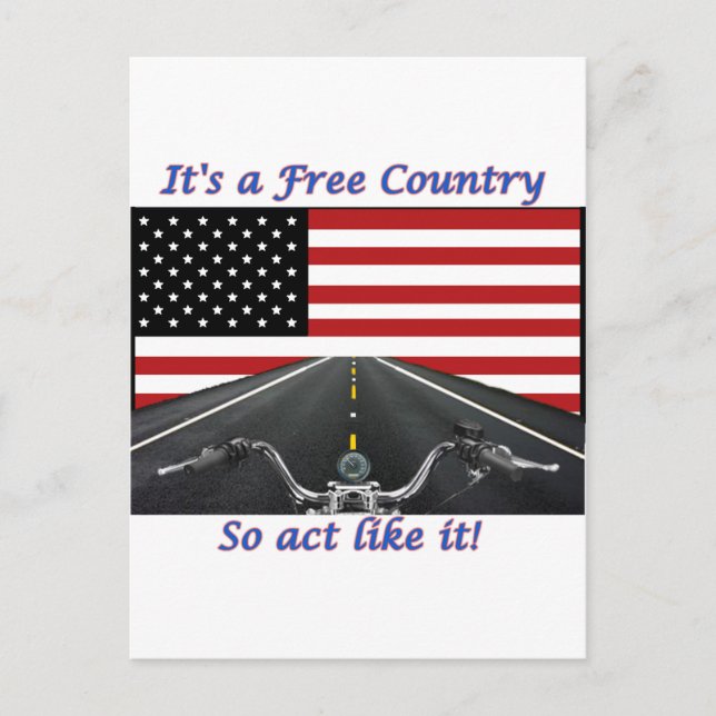 Its a free country so act like it. postcard (Front)
