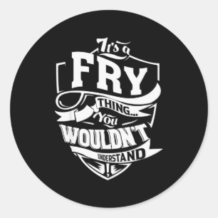 It's A Fry Thing  Classic Round Sticker