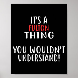 It's A Fulton Thing City Shirt Fultons  Poster
