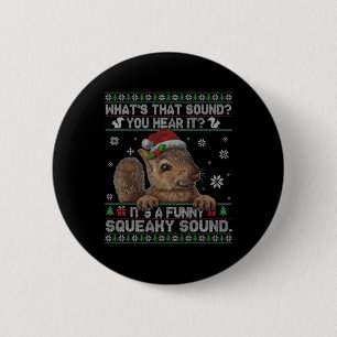 It's A Fun Squeaky Sound Christmas Squirrel 2 Inch Round Button