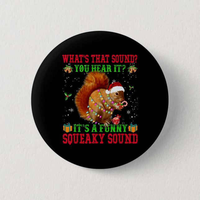 It's A Fun Squeaky Sound Christmas Squirrel  2 Inch Round Button (Front)