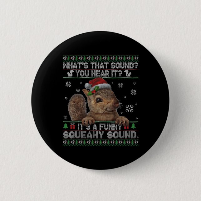 It's A Fun Squeaky Sound  Christmas Squirrel   2 Inch Round Button (Front)
