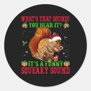 It's A Fun Squeaky Sound Christmas Squirrel Classic Round Sticker