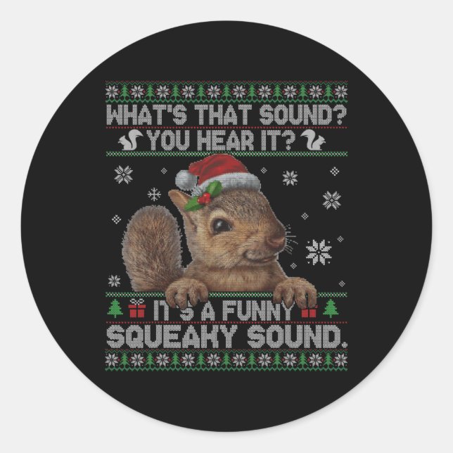 It's A Fun Squeaky Sound  Christmas Squirrel   Classic Round Sticker (Front)