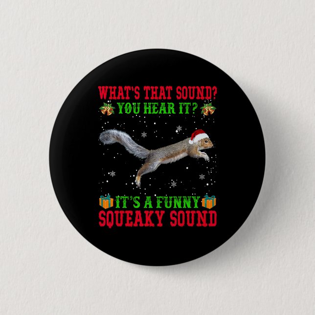 It's A Fun Squeaky Sound Christmas Squirrel Ugly  2 Inch Round Button (Front)