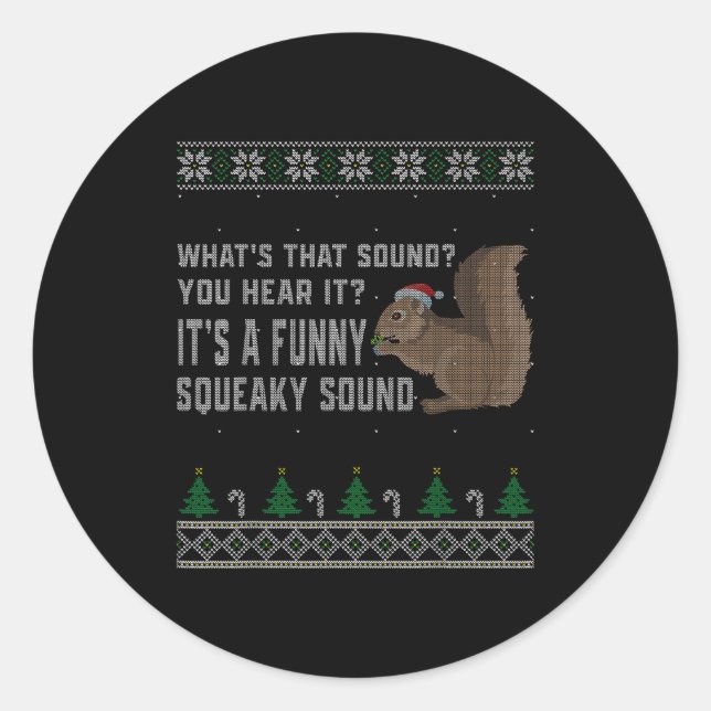 Its A Funny Squeaky Sound Funny Squirrel Christmas Classic Round Sticker (Front)