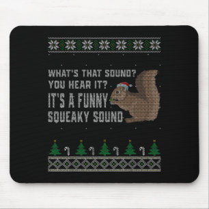 Its A Funny Squeaky Sound Funny Squirrel Christmas Mouse Pad