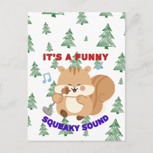 It's A Funny Squeaky Sound Postcard