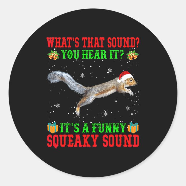 It's A Funny Squeaky Sound Shirt Christmas Squirre Classic Round Sticker (Front)