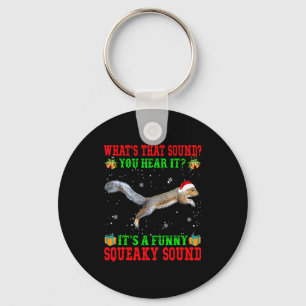 It's A Funny Squeaky Sound Shirt Christmas Squirre Keychain