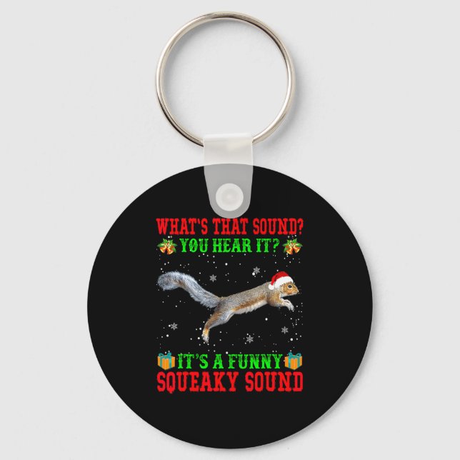 It's A Funny Squeaky Sound Shirt Christmas Squirre Keychain (Front)