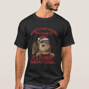 It'S A Funny Squeaky Sound Shirt Funny Christmas S