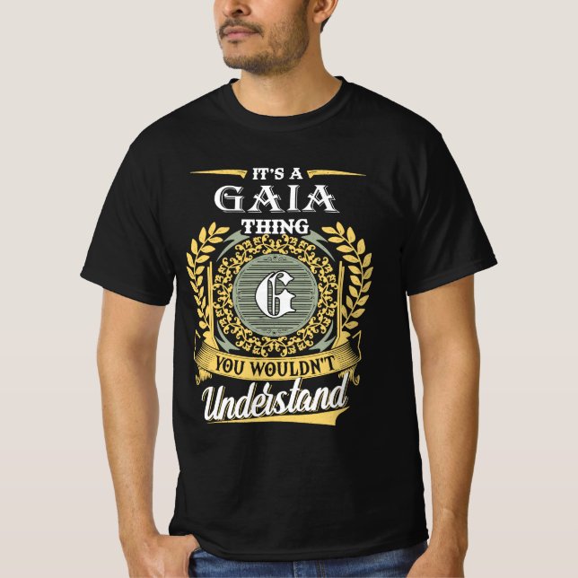 It's A Gaia Thing You Couldn't Understand T-Shirt (Front)