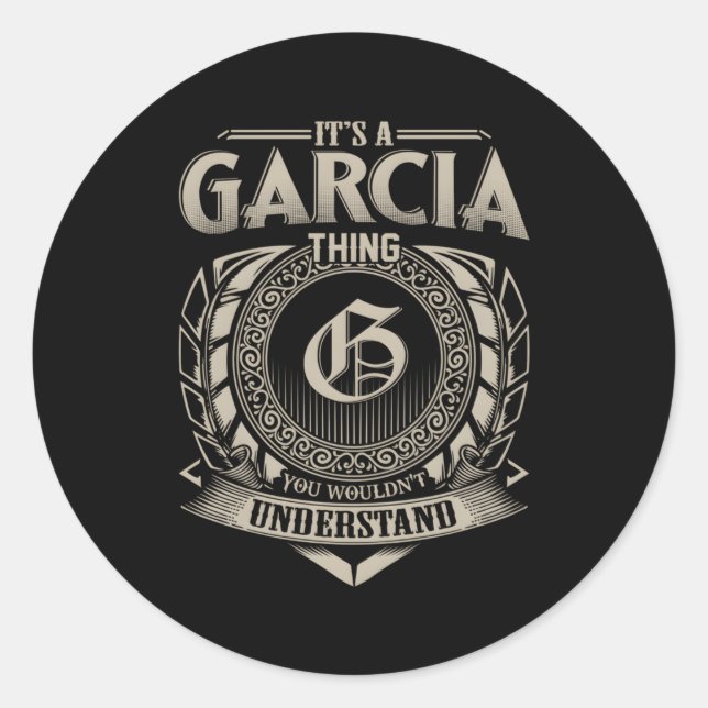 It'S A Garcia Thing You Wouldn'T Understand Name Classic Round Sticker (Front)